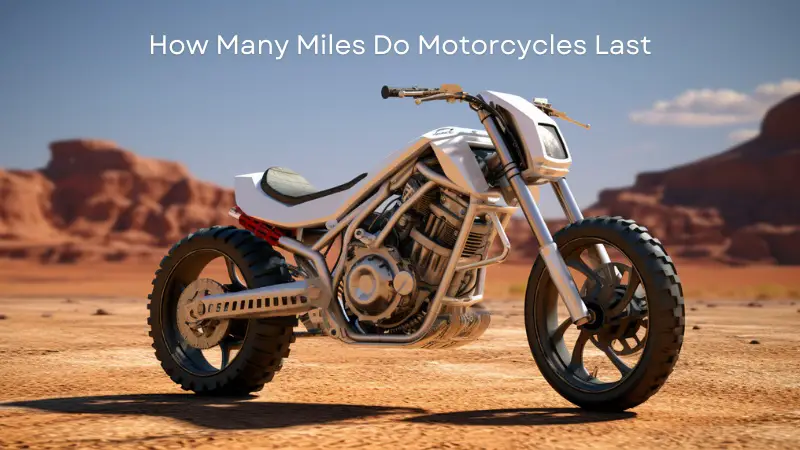 How Many Miles Do Motorcycles Last