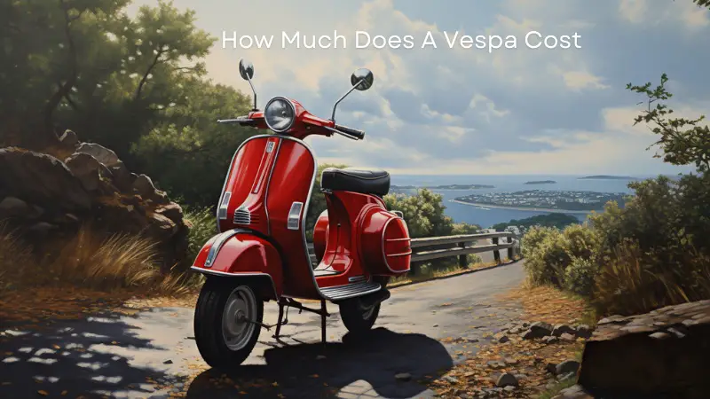 How Much Does A Vespa Cost