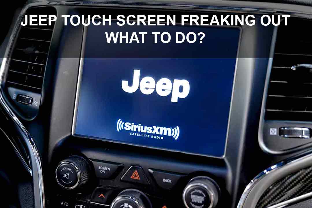 Jeep Touch Screen Freaking Out